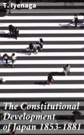 book The Constitutional Development of Japan 1853-1881