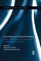 book Conciliation on Colonial Frontiers: Conflict, Performance, and Commemoration in Australia and the Pacific Rim