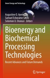 book Bioenergy and Biochemical Processing Technologies: Recent Advances and Future Demands