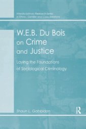 book W.E.B. Du Bois on Crime and Justice: Laying the Foundations of Sociological Criminology