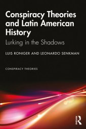 book Conspiracy Theories and Latin American History: Lurking in the Shadows