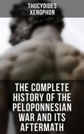 book The Complete History of the Peloponnesian War and Its Aftermath