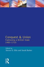 book Conquest and Union: Fashioning a British State 1485-1725