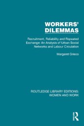 book Workers' Dilemmas Recruitment, Reliability and Repeated Exchange: An Analysis of Urban Social Networks and Labour Circulation