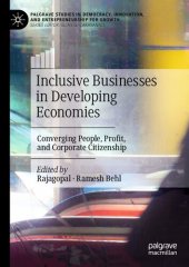 book Inclusive Businesses in Developing Economies: Converging People, Profit, and Corporate Citizenship