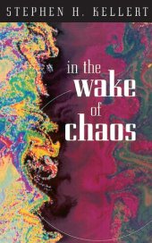 book In the Wake of Chaos: Unpredictable Order in Dynamical Systems