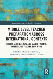 book Middle Level Teacher Preparation across International Contexts: Understanding Local and Global Factors Influencing Teacher Education