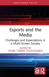 book Esports and the Media Challenges and Expectations in a Multi-Screen Society