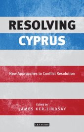 book Resolving Cyprus: New Approaches to Conflict Resolution