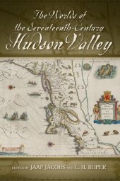 book The Worlds of the Seventeenth-Century Hudson Valley