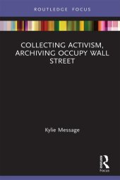 book Collecting Activism, Archiving Occupy Wall Street