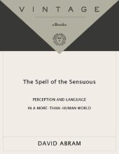 book The Spell of the Sensuous Perception and Language in a More-Than-Human World