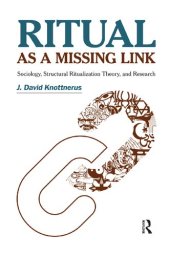 book Ritual as a Missing Link: Sociology, Structural Ritualization Theory, and Research