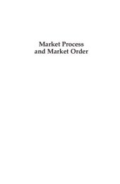 book Market Process and Market Order: From Human Action, But Not of Human Design