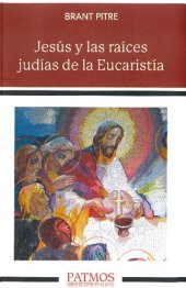 book Jesús y las raíces judías de la Eucaristía