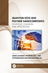 book Quantum Dots and Polymer Nanocomposites: Synthesis, Chemistry, and Applications