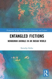 book Entangled Fictions: Nonhuman Animals in an Indian World