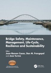 book Bridge Safety, Maintenance, Management, Life-Cycle, Resilience and Sustainability