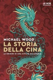 book La storia della Cina. Ritratto di una civiltà millenaria