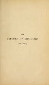 book HISTORY OF GRANT'S CAMPAIGN FOR THE CAPTURE OF RICHMOND (1864-1865) WITH AN OUTLINE OF THE PREVIOUS COURSE OF THE AMERICAN CIVIL WAR