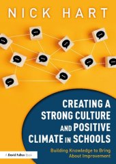 book Creating a Strong Culture and Positive Climate in Schools: Building Knowledge to Bring About Improvement