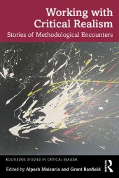 book Working with Critical Realism: Stories of Methodological Encounters