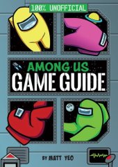 book Among Us: 100% Unofficial Game Guide