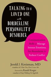 book Talking to a Loved One with Borderline Personality Disorder: Communication Skills to Manage Intense Emotions, Set Boundaries, and Reduce Conflict