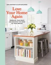 book Love Your Home Again: Organize Your Space and Uncover the Home of Your Dreams