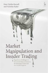 book Market Manipulation and Insider Trading: Regulatory Challenges in the United States of America, the European Union and the United Kingdom