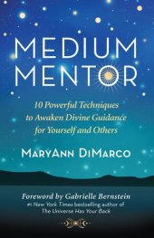 book Medium Mentor: 10 Powerful Techniques to Awaken Divine Guidance for Yourself and Others