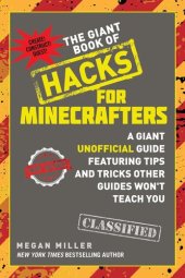 book The Giant Book of Hacks for Minecrafters: A Giant Unofficial Guide Featuring Tips and Tricks Other Guides Won't Teach You