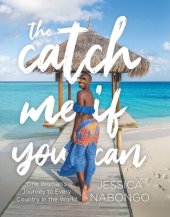 book The Catch Me If You Can: One Woman's Journey to Every Country in the World