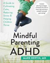 book Mindful Parenting for ADHD: A Guide to Cultivating Calm, Reducing Stress, and Helping Children Thrive