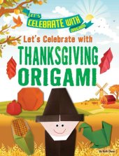 book Let's Celebrate with Thanksgiving Origami