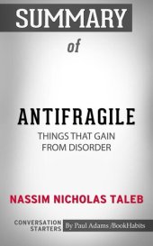 book Summary of Antifragile: Things That Gain from Disorder