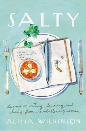 book Salty: Lessons on Eating, Drinking, and Living from Revolutionary Women