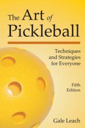 book The Art of Pickleball: Techniques and Strategies for Everyone