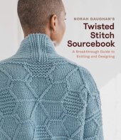 book Norah Gaughan's Twisted Stitch Sourcebook: A Breakthrough Guide to Knitting and Designing