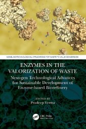 book Enzymes in the Valorization of Waste: Next-Gen Technological Advances for Sustainable Development of Enzyme based Biorefinery