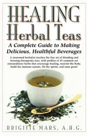 book Healing Herbal Teas: A Complete Guide to Making Delicious, Healthful Beverages