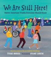 book We Are Still Here!: Native American Truths Everyone Should Know