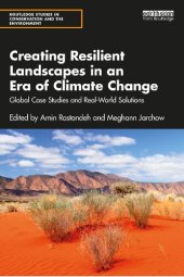 book Creating Resilient Landscapes in an Era of Climate Change: Global Case Studies and Real-World Solutions