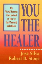 book You the Healer: The World-Famous Silva Method on How to Heal Yourself