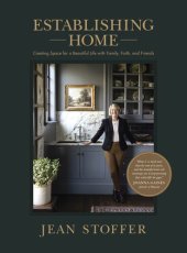 book Establishing Home: Creating Space for a Beautiful Life with Family, Faith, and Friends