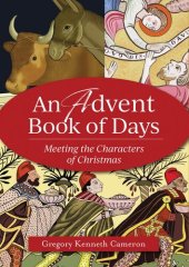 book An Advent Book of Days: Meeting the Characters of Christmas