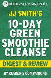 book 10-Day Green Smoothie Cleanse: By JJ Smith | Digest & Review