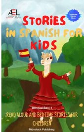 book Stories in Spanish for Kids: Read Aloud and Bedtime Stories for Children Bilingual Book 1