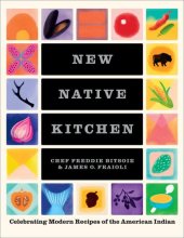 book New Native Kitchen: Celebrating Modern Recipes of the American Indian