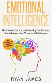 book The Definitive Guide to Understanding Your Emotions, how to Improve Your Eq and Your Relationships